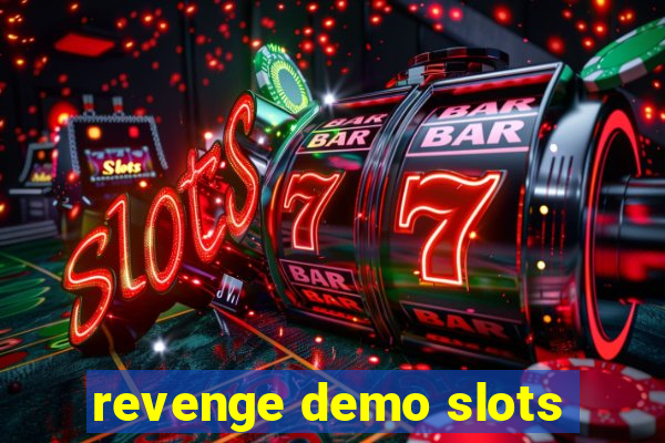 revenge demo slots